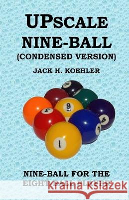 Upscale Nine-Ball (Condensed version) Koehler, Jack H. 9780962289040 Sportology Publications - książka