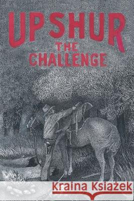 Upshur: The Challenge Otis Morphew 9781664157095 Xlibris Us - książka