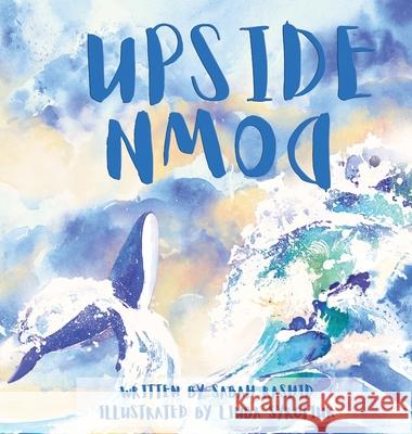 Upside Down Sabah Rashid Liuba Syrotiuk 9781735977904 Sabah Rashid - książka