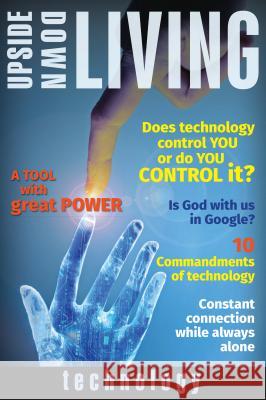 Upside Down Living: Technology Becca Lachman 9781513801551 Herald Press (VA) - książka