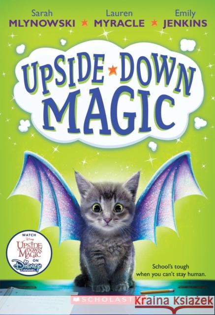 Upside-Down Magic (Upside-Down Magic #1): Volume 1 Mlynowski, Sarah 9780545800464 Scholastic Inc. - książka