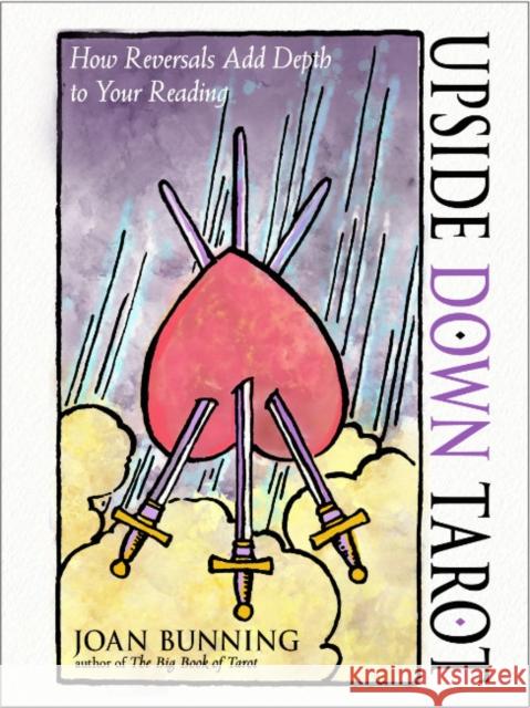 Upside Down Tarot: How Reversals Add Depth to Your Reading Joan (Joan Bunning) Bunning 9781578638420 Red Wheel/Weiser - książka