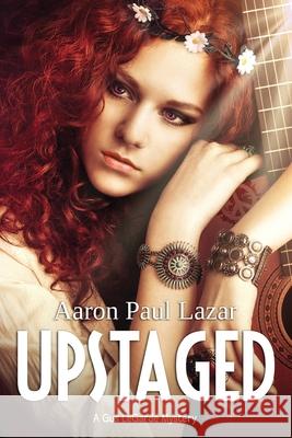 Upstaged Aaron Paul Lazar Kellie Dennis 9781533495198 Createspace Independent Publishing Platform - książka