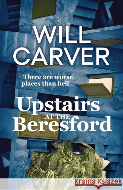 Upstairs at the Beresford: The devilishly dark, explosive prequel to cult bestselling author Will Carver's The Beresford  9781914585920 Orenda Books - książka