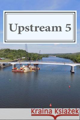 Upstream 5: A Mohawk Valley Review Daniel T. Weaver 9781514157183 Createspace - książka