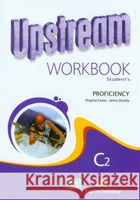 Upstream C2 Proficiency WB EXPRESS PUBLISH Evans Virginia Dooley Jenny 9781471502668 Express Publishing - książka