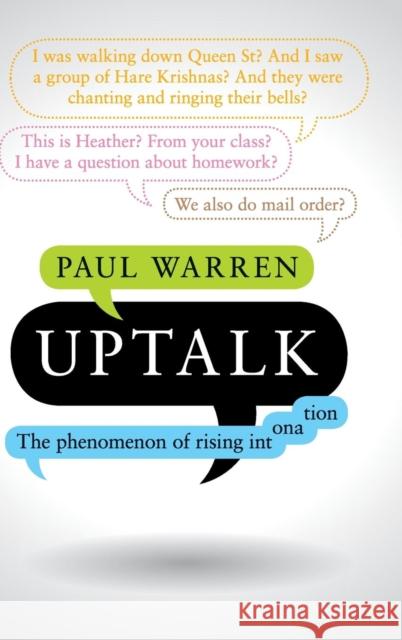 Uptalk: The Phenomenon of Rising Intonation Warren, Paul 9781107123854 Cambridge University Press - książka