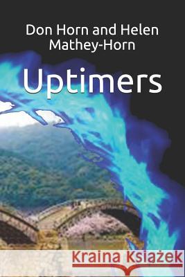 Uptimers Helen Mathey-Horn Don Horn 9781719941891 Independently Published - książka