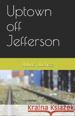Uptown off Jefferson Justice, Julius 9781494875978 Createspace - książka