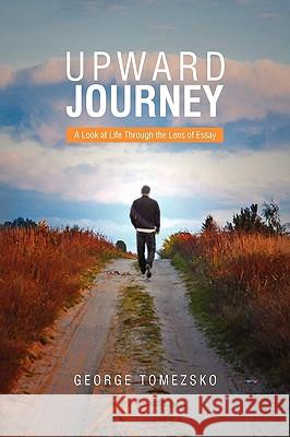 Upward Journey George Tomezsko 9781441573384 Xlibris Corporation - książka
