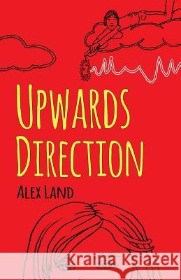 Upwards Direction Alex Land 9781502398628 Createspace - książka