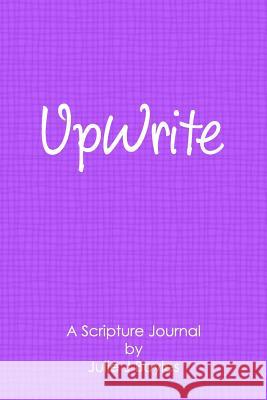 UpWrite Julie J. Boyles 9781530714155 Createspace Independent Publishing Platform - książka