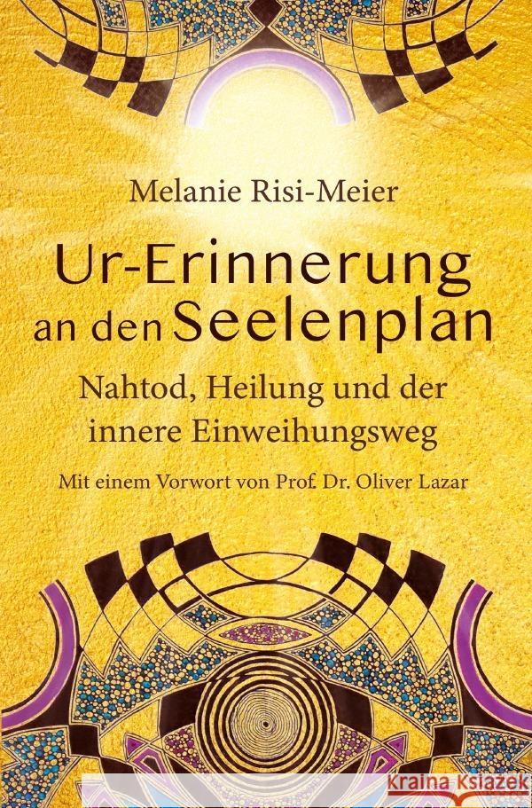 Ur-Erinnerung an den Seelenplan Meier, Melanie 9783565096534 epubli - książka