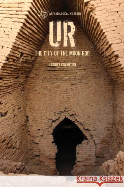 Ur: The City of the Moon God Crawford, Harriet 9781472533692 Bloomsbury Academic - książka