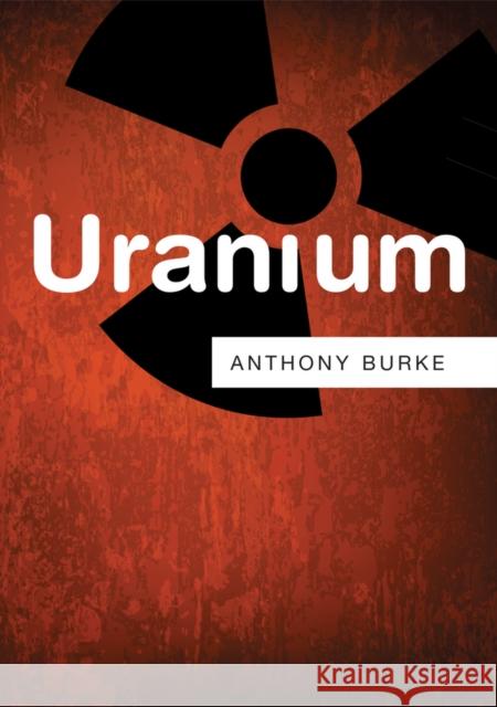 Uranium Anthony Burke 9780745670515 Polity Press - książka
