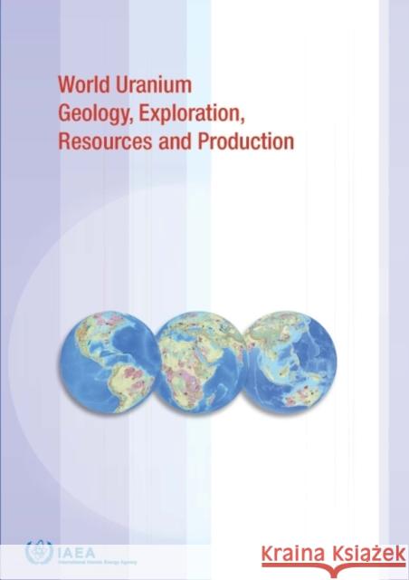 Uranium Geology, Exploration, Resources, Production and Related Activities, Volume 1: Africa IAEA   9789201026163 IAEA - książka