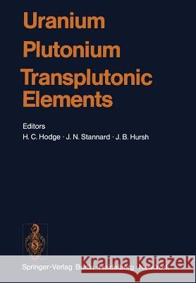 Uranium · Plutonium Transplutonic Elements Harold C. Hodge, J.N. Stannard, J.B. Hursh 9783642655531 Springer-Verlag Berlin and Heidelberg GmbH & - książka