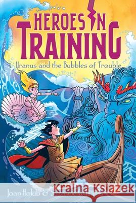 Uranus and the Bubbles of Trouble Joan Holub Suzanne Williams Craig Phillips 9781481435123 Aladdin Paperbacks - książka