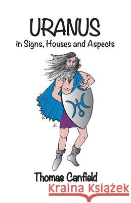 Uranus In Signs, Houses and Aspects Canfield, Thomas 9781934976463 ACS Publications - książka