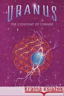 Uranus: The Constant of Change Eric A. Meyers 9780974776637 Astrology Sight - książka