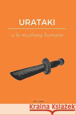 URATAKI o la mushang humana Cardoso, R. G. 9781522083467 Independently Published - książka