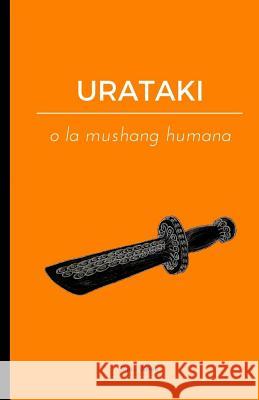 URATAKI o la mushang humana Gomez, Raul 9781978144514 Createspace Independent Publishing Platform - książka