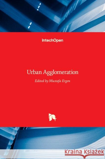 Urban Agglomeration Mustafa Ergen 9789535138976 Intechopen - książka