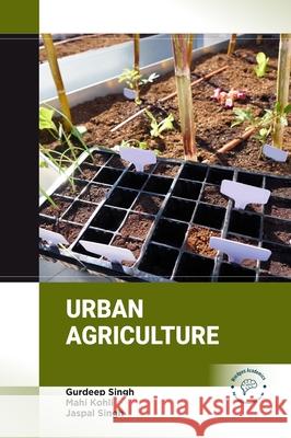 Urban Agriculture Gurdeep Singh Mahi Kohli Jaspal Singh 9788119283064 Wordpen Academics - książka