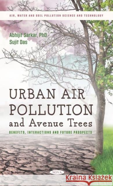 Urban Air Pollution and Avenue Trees Abhijit Sarkar 9781685071752 Nova Science Publishers Inc - książka