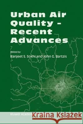 Urban Air Quality - Recent Advances Ranjeet S. Sokhi Ranjeet S. Sokhi John G. Bartzis 9781402008382 Kluwer Academic Publishers - książka