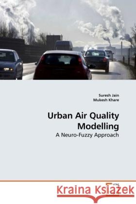 Urban Air Quality Modelling : A Neuro-Fuzzy Approach Jain, Suresh; Khare, Mukesh 9783639234237 VDM Verlag Dr. Müller - książka