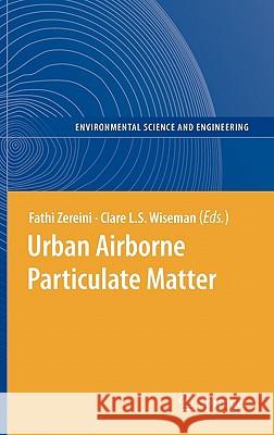 Urban Airborne Particulate Matter: Origin, Chemistry, Fate and Health Impacts Zereini, Fathi 9783642122774 Not Avail - książka