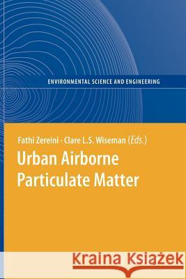 Urban Airborne Particulate Matter: Origin, Chemistry, Fate and Health Impacts Zereini, Fathi 9783642266119 Springer - książka