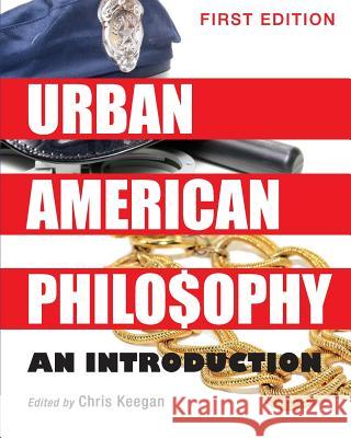 Urban American Philosophy: An Introduction Chris Keegan 9781634871730 Cognella Academic Publishing - książka
