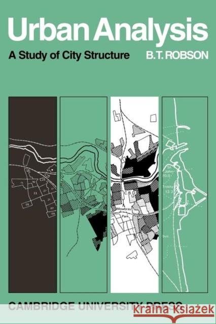 Urban Analysis: A Study of City Structure with Special Reference to Sunderland Robson, B. T. 9780521099899 Cambridge University Press - książka