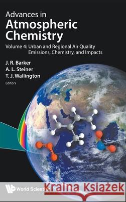 Urban and Regional Air Quality: Emissions, Chemistry, and Impacts John R. Barker Allison L. Steiner Timothy J. Wallington 9789819813377 World Scientific Publishing Company - książka