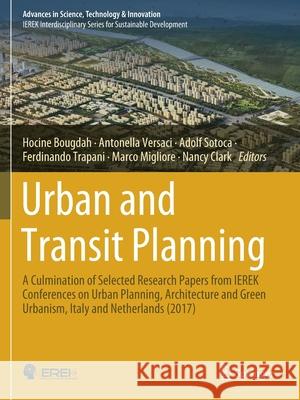 Urban and Transit Planning: A Culmination of Selected Research Papers from Ierek Conferences on Urban Planning, Architecture and Green Urbanism, I Hocine Bougdah Antonella Versaci Adolf Sotoca 9783030173104 Springer - książka