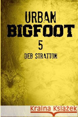 Urban Bigfoot 5 Paddie McDaddie Deb Stratton 9781090445773 Independently Published - książka