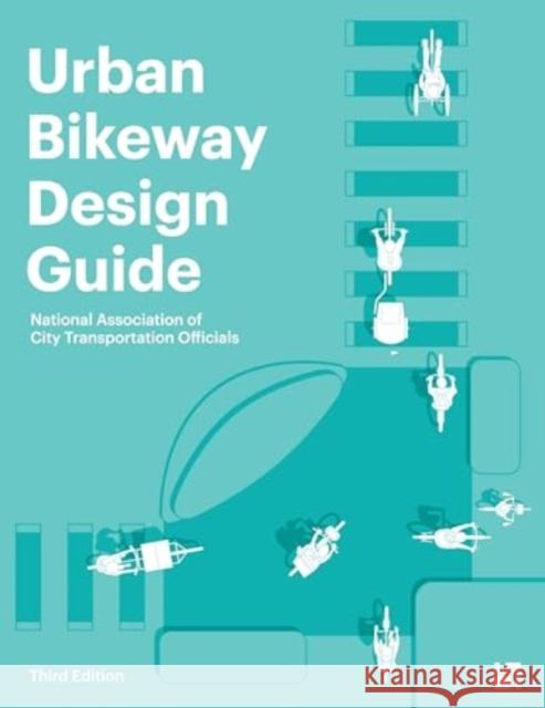 Urban Bikeway Design Guide, Third Edition National Association of City Transportat 9781642833843 Island Press - książka