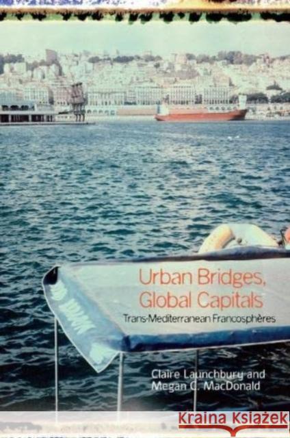 Urban Bridges, Global Capital(s)  9781837644209 Liverpool University Press - książka
