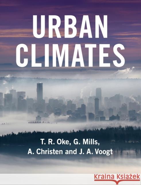 Urban Climates T. R. Oke G. Mills A. Christen 9781107429536 Cambridge University Press - książka