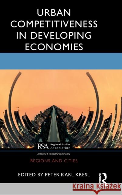 Urban Competitiveness in Developing Economies Peter Karl Kresl 9781138336001 Routledge - książka