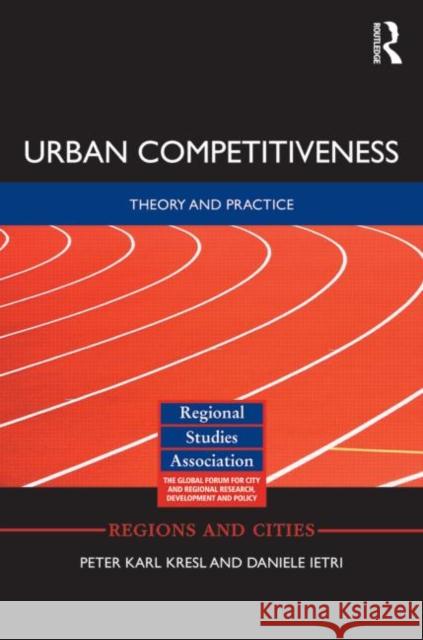 Urban Competitiveness: Theory and Practice Daniele Ietri Peter Kresl  9780415859424 Taylor and Francis - książka