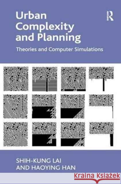 Urban Complexity and Planning: Theories and Computer Simulations Shih-Kung Lai Haoying Han 9781138278592 Routledge - książka