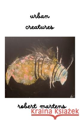 urban creatures Robert Martens 9781774033814 Silver Bow Publishing - książka