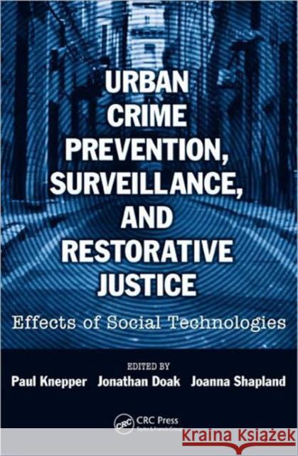 Urban Crime Prevention, Surveillance, and Restorative Justice: Effects of Social Technologies Knepper, Paul 9781420084375 CRC - książka