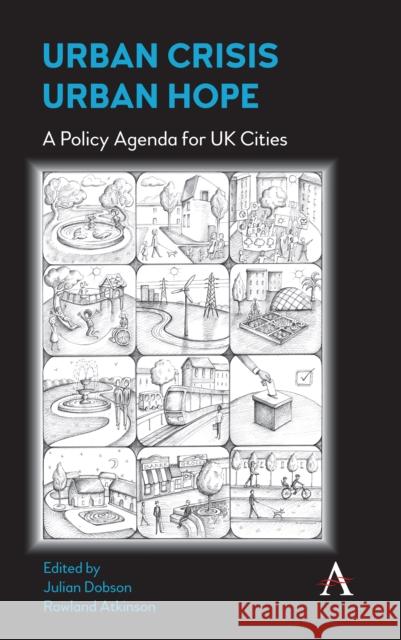 Urban Crisis, Urban Hope: A Policy Agenda for UK Cities Julian Dobson Rowland Atkinson 9781785274688 Anthem Press - książka