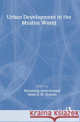 Urban Develop in Muslim Wrld Amirahmadi   9780882851419 Transaction Publishers - książka