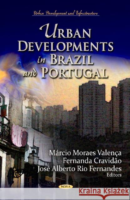 Urban Developments in Brazil & Portugal Márcio Moraes Valença, Fernanda Cravidão, José Alberto Rio Fernandes 9781614708926 Nova Science Publishers Inc - książka