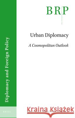 Urban Diplomacy: A Cosmopolitan Outlook Luis Manfredi S 9789004472174 Brill - książka